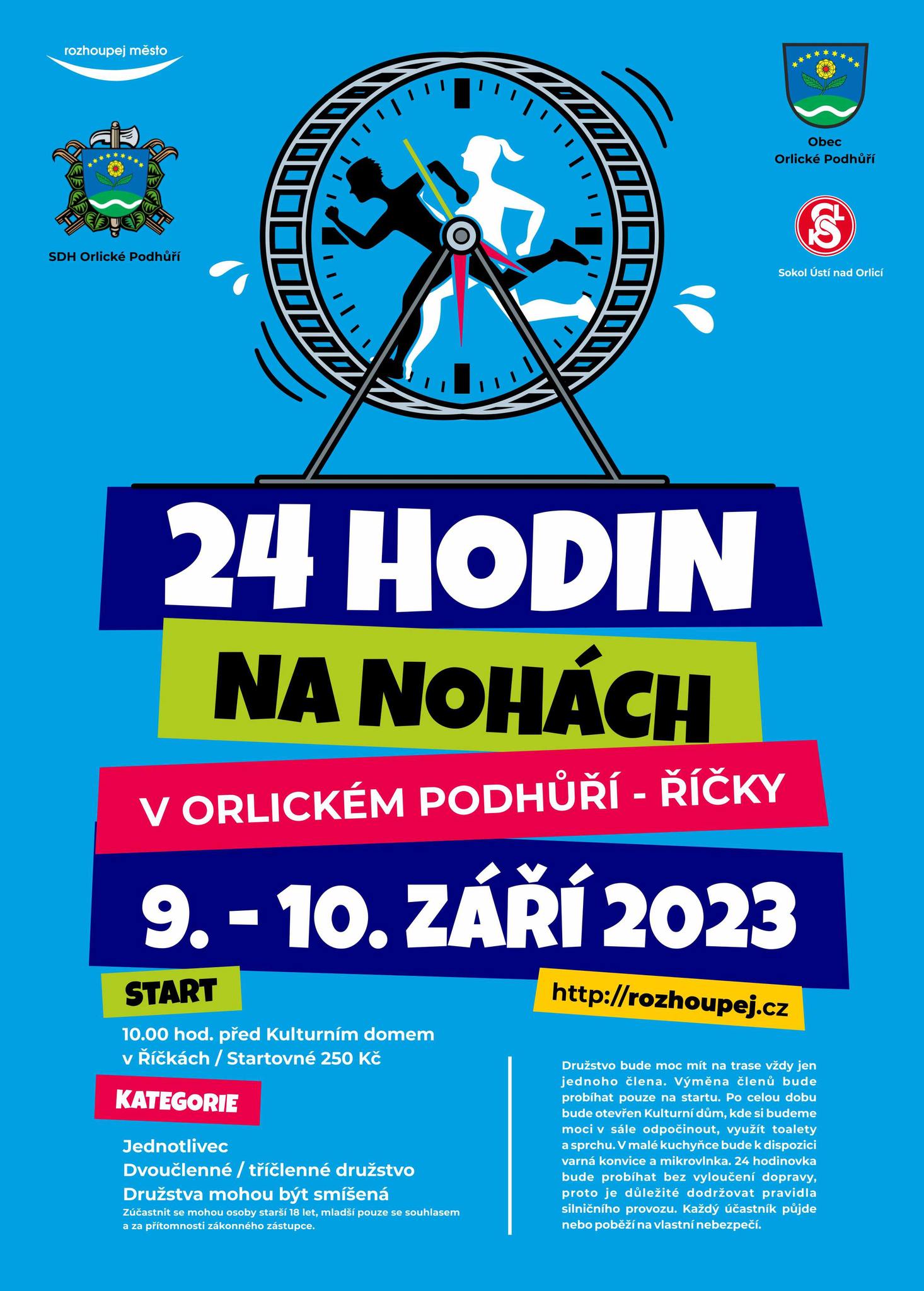 Může jít o obrázek text, kde se píše rozhoupej mesto SDH Orlické Podhuri Obec Orlické Podhuri Sokol nad Orlici 24 HODIN NA NOHÁCH V ORLICKÉM PODHURÍ -RÍČKY -10. ZÁRÍ 2023 START http://rozhoupej.cz 10.00 hod. pred Kulturním domem Ríčkách/ Startovné 250 Kč KATEGORIE Družstvo Jednotlivec Dvoučlenné /tríčlenné družstvo Družstva mohou byt smíšená 